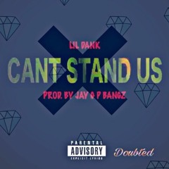 Lil Dank - Cant Stand Us