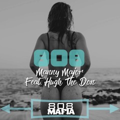 04 Manny Major Feat. Hugh The Don - 808 (Prod. By 808 Mafia)