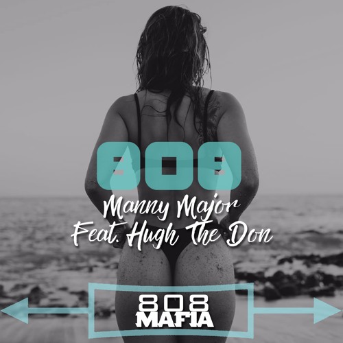 04 Manny Major Feat. Hugh The Don - 808 (Prod. By 808 Mafia)
