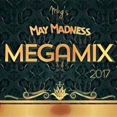 The May Madness MegaMix / 2017 / MKG