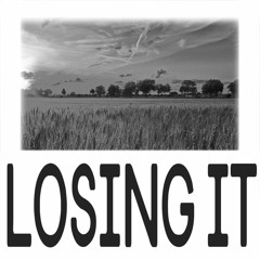 Losing It