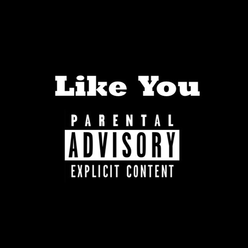 Like You (Prod. Angry Bass)