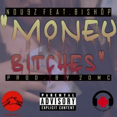 [20MC] NOU9Z - MONEY BITCHES FT. BISHÖP