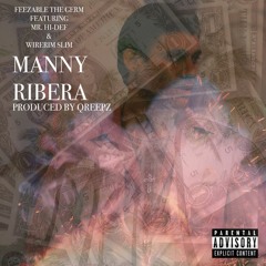 Manny Ribera feat Mr. HI Def,Wirerim Slim prod by Qreepz