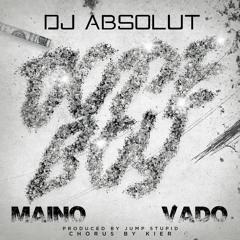 DJ ABSOLUT FEAT. MAINO & VADO  "DOPE BOY"