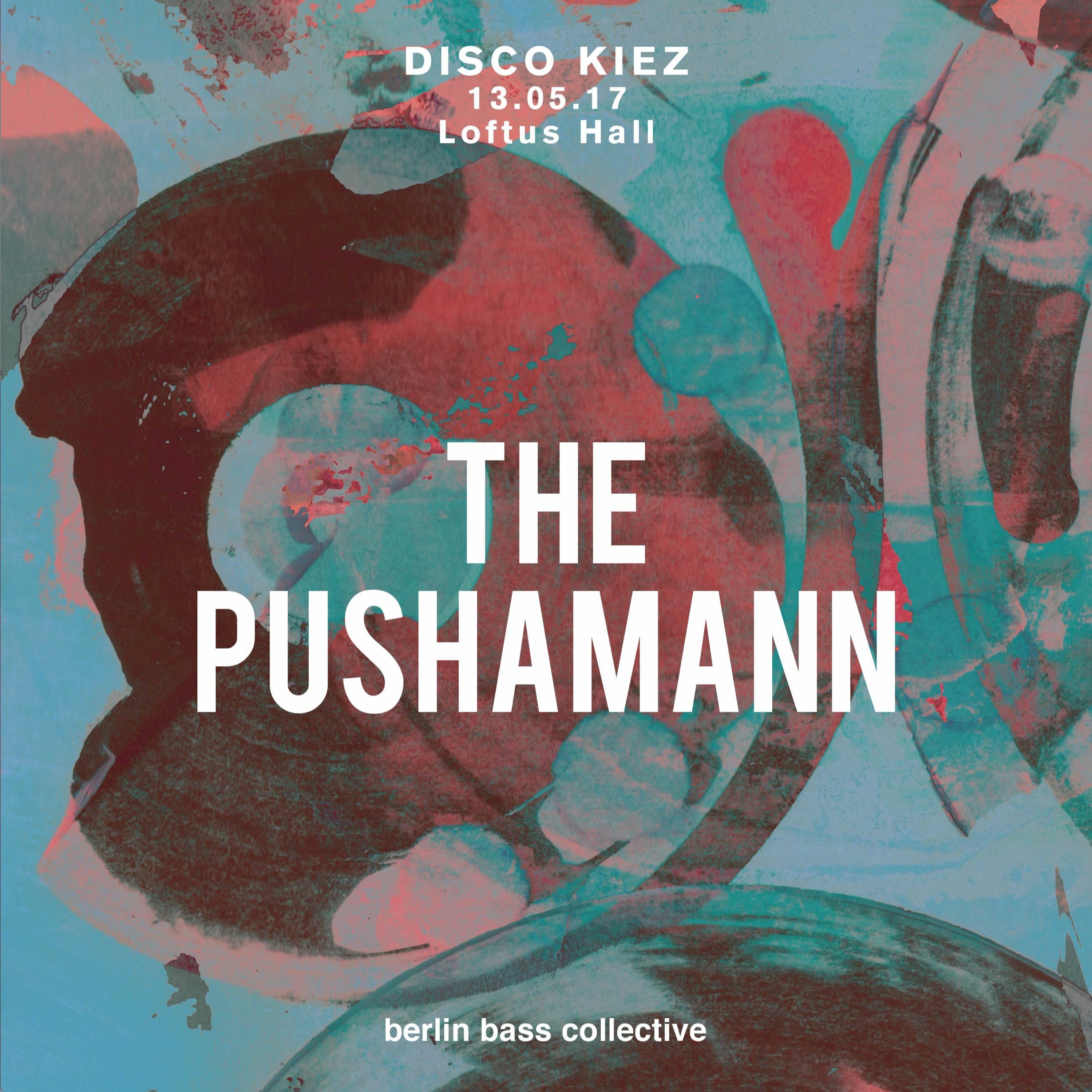 The Pushamann live at Disco Kiez (13.05.17) @ Loftus Hall Berlin episode artwork