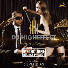 Higheffect ft. Silvia Dias - Sweet Dreams (Melbourne Bounce Project Bootleg)