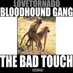 Bloodhound Gang - The Bad Touch (Remix)