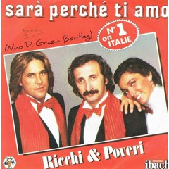 Ricchi E Poveri - Sarà Perché Ti Amo (Nino Di Grazia Bootleg)