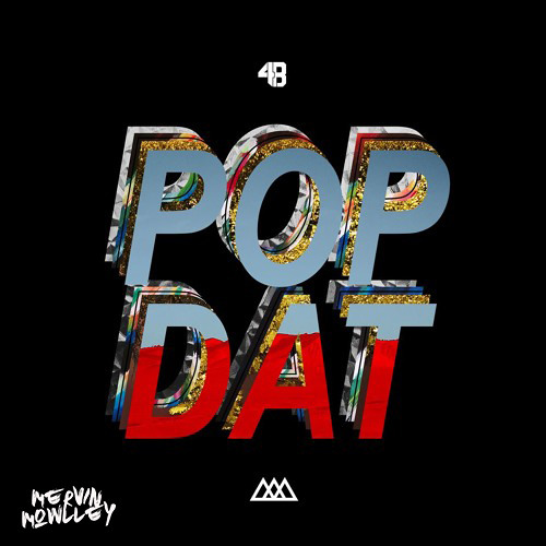4B & Azaar - POP DAT (Mervin Mowlley Flip)
