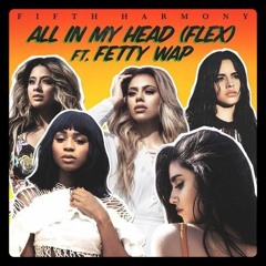 Fifth Harmony Ft. Fetty Wap - All In My Head (Danny Gitelss Remix)
