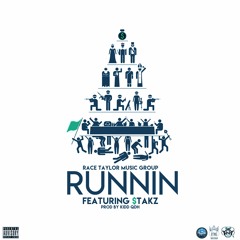 RUNNIN FEAT STAKZ