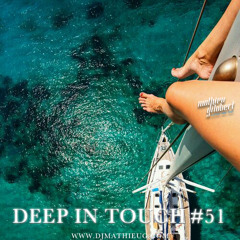 DEEP IN TOUCH #51 - MAY 2017 - 100 to 120 BPM - FREE DOWNLOAD