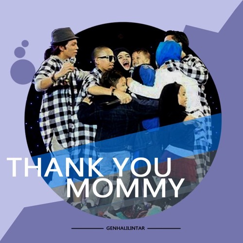 Stream Ghanyak7 Listen To Gen Halilintar Thank You Mommy Playlist Online For Free On Soundcloud Stream Ghanyak7 Listen To Gen Halilintar Thank You Mommy Playlist Online For Free On Soundcloud