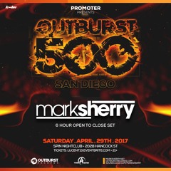 Mark Sherry LIVE @ Lucent pres #Outburst500 OTC (Spin, San Diego) - 29.04.17