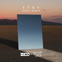 STAY (RYOEI Bootleg Remix) - Zedd & Alessia Cara