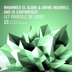 Mhammed El Alami & Amine Maxwell feat. Jo Cartwright - Let Yourself Be Loved (Addliss Ambient Remix)