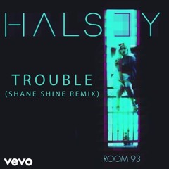 Halsey - Trouble (Shane Shine Remix) FREE DOWNLOAD