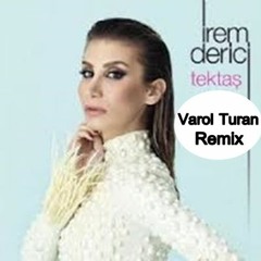 Irem Derıcı - Tektas (Varol Turan Remix)FREE DOWNLOAD = BUY