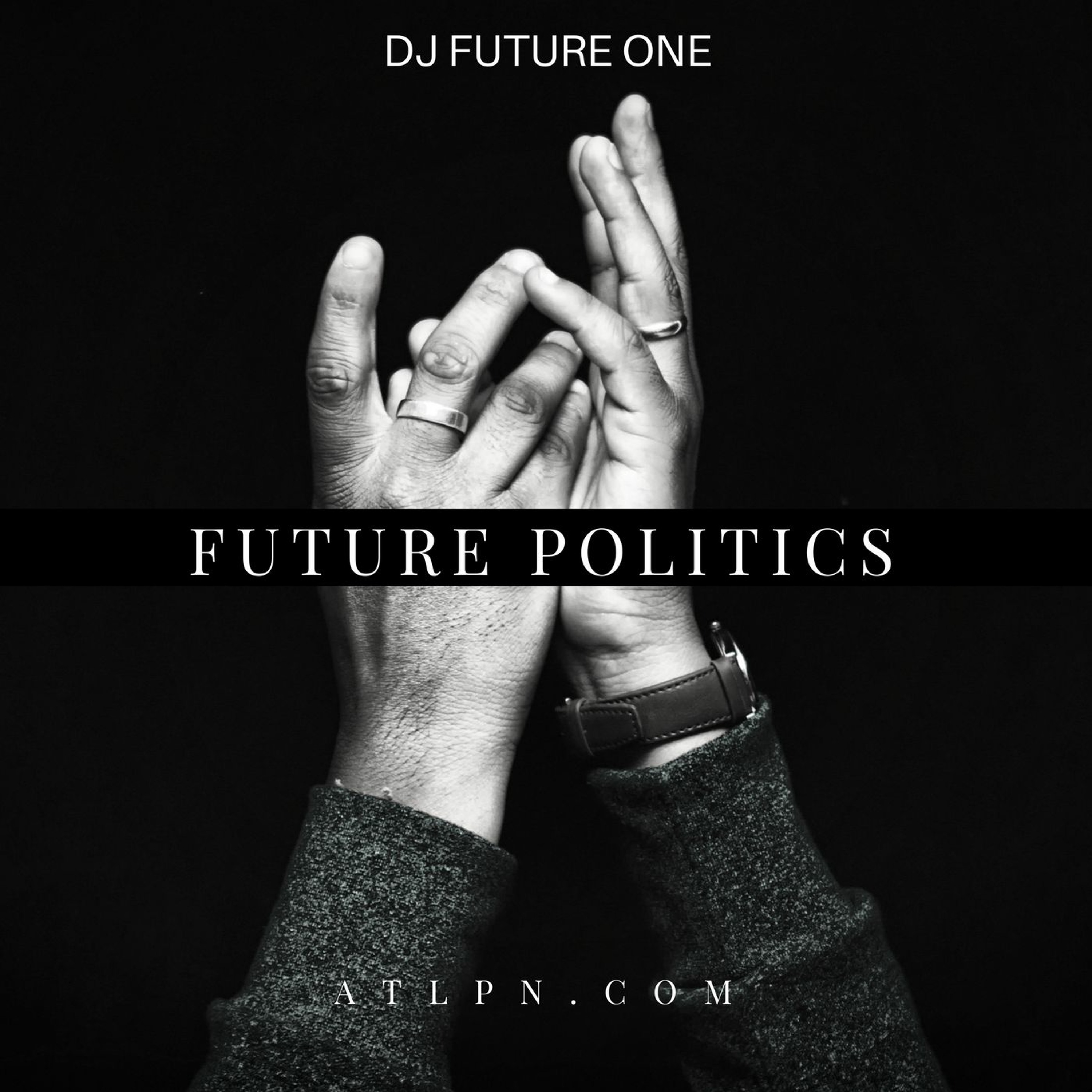 EP-003 - MY PRAYER - FUTURE POLITICS W/ DJ FUTURE ONE