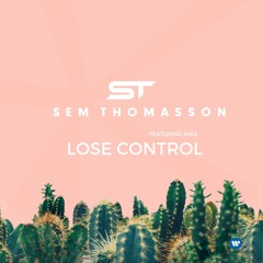 Sem Thomasson - Lose Control Feat. Mas (Radio Edit)