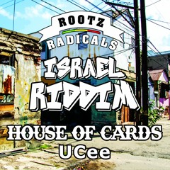 UCee - House Of Cards (By Rootz Radicals)