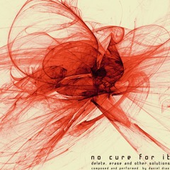 No Cure For It