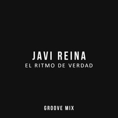 Javi Reina - El Ritmo de Verdad (Groove Mix) [FREE]