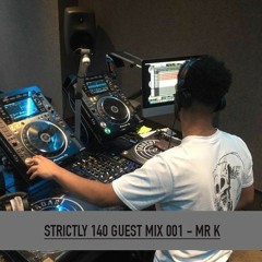 STRICTLY 140 GUEST MIX 001 - MR. K