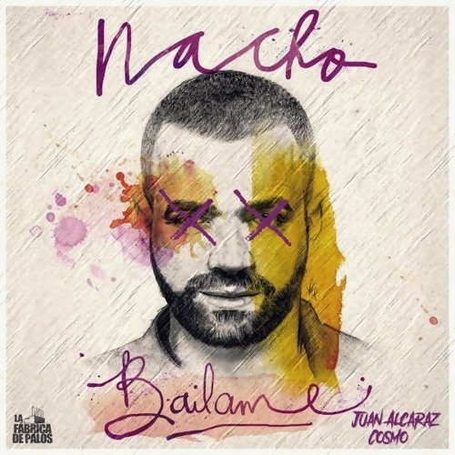 Nacho - Bailame (Juan Alcaraz & Cosmo Remix)