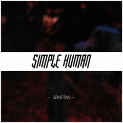 SIMPLE HUMAN - Spartan [FREE DL]