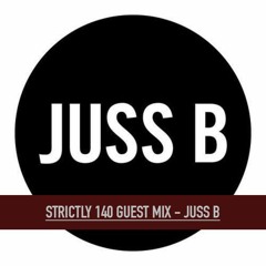 STRICTLY 140 GUEST MIX 006 - JUSS B