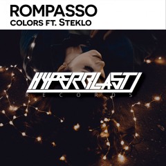 Rompasso feat. Steklo - Colors (Original Mix) [Out Now]