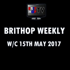BritHop Weekly: W/ 15th May 2017