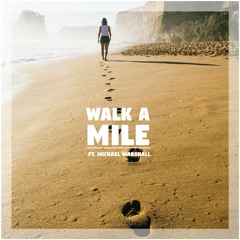 Cal1 & l'essay - Walk a Mile (ft. Michael Marshall)