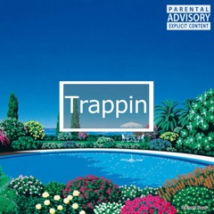 'Trappin' - The Trap & Soul Vibes #1