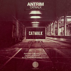 Antrim - Catwalk (Matias Chilano Remix) [Clubsonica Records]