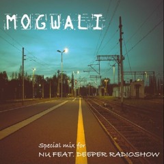 Mogwali - Mix For Nu Feat. Deeper Radioshow