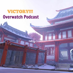 VICTORY! Overwatch Podcast Ep:2