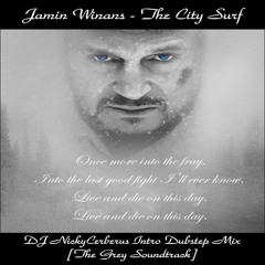 Jamin Winans - The City Surf (DJ NickyCerberus Intro Dubstep Mix) [The Grey Soundtrack]