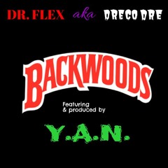 BACKWOODS-Dreco Dre Ft. Y.A.Neaux Prod. By Y.A.N