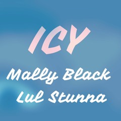 ICY - Mally Black x Lul Stunna