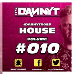 Does #House010 - Twitter @ItsDannyTDJ - Snapchat 'DannyTSound'