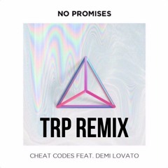 Cheat Codes Ft. Demi Lovato - No Promises - TRP Remix