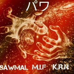 パワ  ° SAWMAL ° M.I.F ° K.R.N °