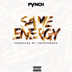 Pvnch- Same Energy Produced by Trakformaz @IamPVNCH