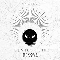 ANGELZ - Devils (DEKOVA Flip)