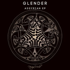 OUT NOW!! Glender - Assyrian Ep