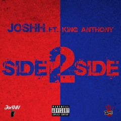 Side 2 Side ft. King Anthony (Prod. Ignorvnce)