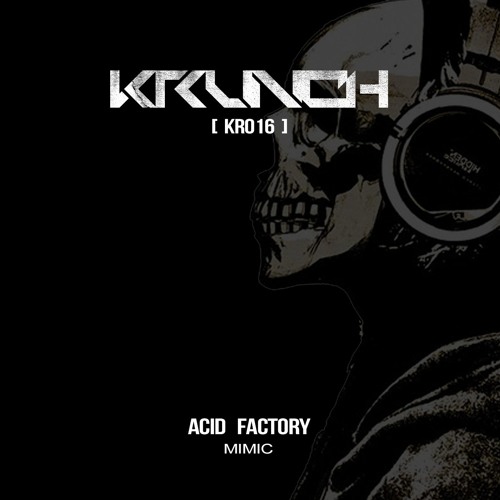 Acid Factory (Original Mix) (Krunch)